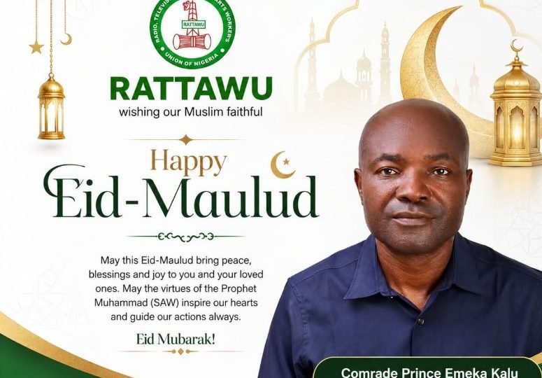 RATTAWU President Felicitates Muslim Ummah On Maulud Nabi, Calls For Peace, Unity And Tolerance