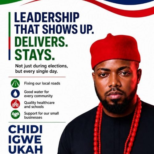 Chidi Igwe Ukah: Ohafia South Deserves Leadership That Turns Promises Into Action